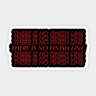 there is no finish line shirt Sticker